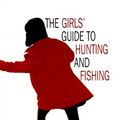 Cover Art for 9780786221684, The Girls' Guide to Hunting and Fishing by Melissa Bank