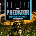 Cover Art for 9780553565560, Aliens V's Preditor: Hunters Planet by David Bischoff