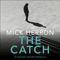 Cover Art for 9781529331684, The Catch by Mick Herron