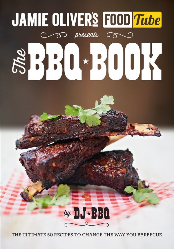 Cover Art for 9780718179182, Jamie's Food Tube: The BBQ Book by Dj Bbq