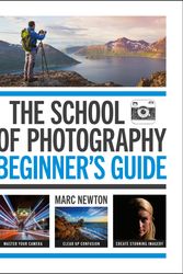 Cover Art for 9781781579084, The School of Photography: Beginner's Guide by Marc Newton