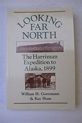 Cover Art for 9780691005911, Looking Far North by William H. Goetzmann