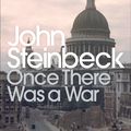 Cover Art for 9780141186320, Once There Was a War by John Steinbeck
