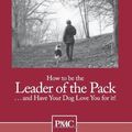 Cover Art for B001D4TMXS, How to be the Leader of the Pack...And have Your Dog Love You For It. by Patricia B. McConnell