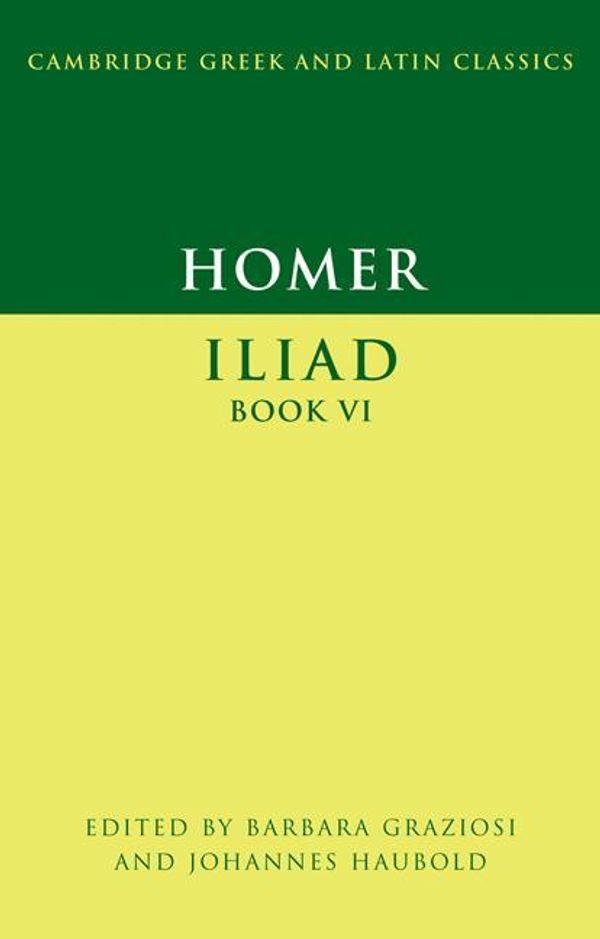 Cover Art for 9781316138335, Homer: Iliad Book VI by Barbara Graziosi