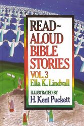 Cover Art for 9780802471659, Read-aloud Bible Stories: v. 3 by Ella K. Lindvall