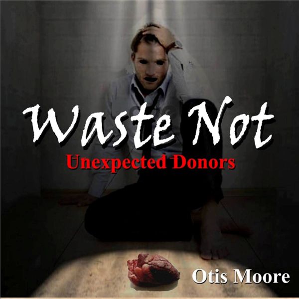 Cover Art for B010G0Y66C, Waste Not, Unexpected Donors (Unabridged) by Unknown