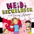 Cover Art for 9781442441750, Heidi Heckelbeck and the Secret Admirer by Wanda Coven