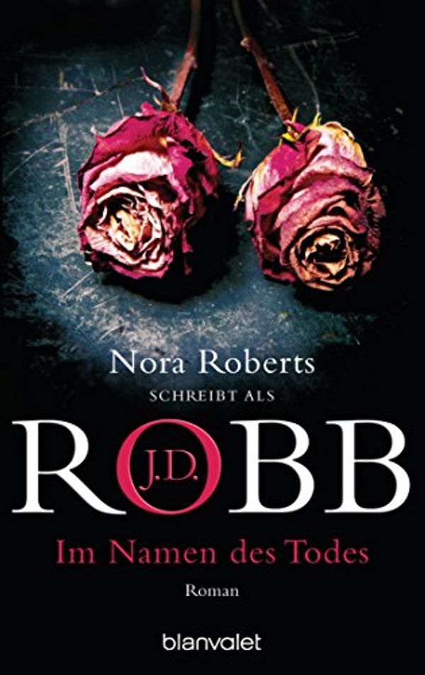 Cover Art for B00OUTMUAK, Im Namen des Todes: Roman (Eve Dallas 27) (German Edition) by Robb, J.D.