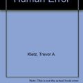 Cover Art for 9780852951927, Engineer's View of Human Error by Trevor A. Kletz