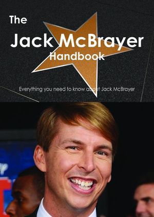 Cover Art for 9781486466436, The Jack McBrayer Handbook - Everything you need to know about Jack McBrayer by Smith, Emily