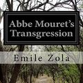 Cover Art for 9781502508911, Abbe Mouret's Transgression by Emile Zola
