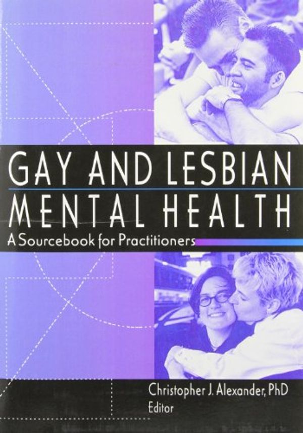 Cover Art for 9781560239369, Gay and Lesbian Mental Health by Alexander, Christopher J.