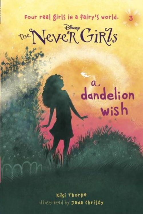 Cover Art for 9780736481397, Never Girls #3: A Dandelion Wish by Kiki Thorpe