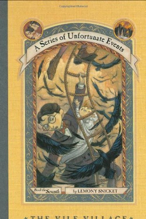 Cover Art for 9780439451291, A series of Unfortunate Events, book the Seventh the Vile Village by Lemony Snicket