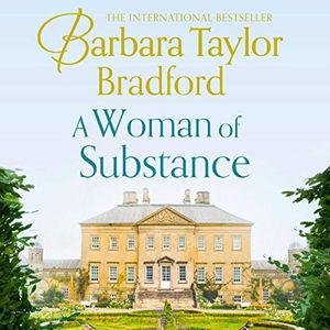 Cover Art for B071H9V78W, A Woman of Substance: Emma Harte, Book 1 by Barbara Taylor Bradford