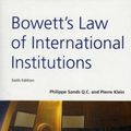 Cover Art for 9780421964907, Bowett's: Law of International Institutions by Philippe Sands