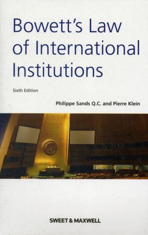 Cover Art for 9780421964907, Bowett's: Law of International Institutions by Philippe Sands