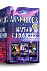 Cover Art for 9780593725603, Anne Rice's Mayfair Chronicles: 3-Book Boxed Set: The Mayfair Witches, Lasher, and Taltos by Anne Rice