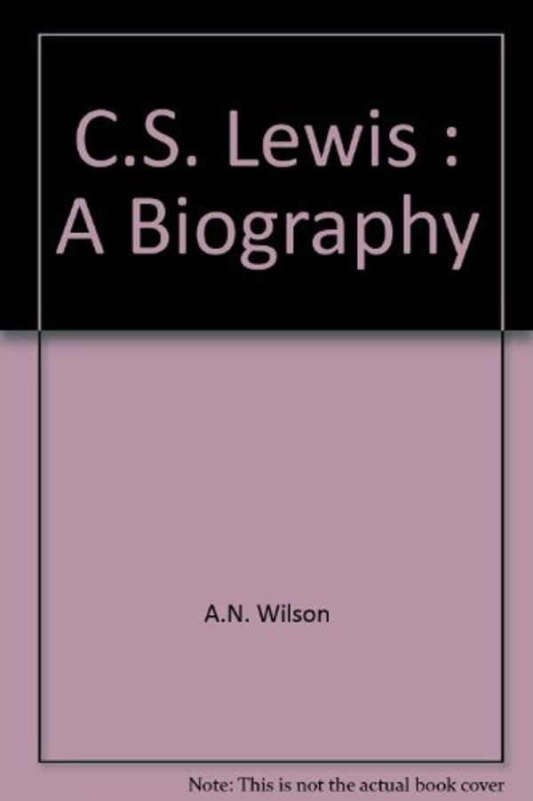 Cover Art for 9780449456835, C.S.Lewis : A Biography by A. N. Wilson