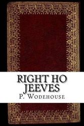 Cover Art for 9781539135326, Right Ho Jeeves by P. G. Wodehouse