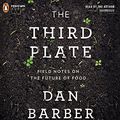 Cover Art for 9781611763218, The Third Plate: Field Notes on the Future of Food by Dan Barber