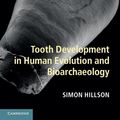 Cover Art for 9781139698610, Tooth Development in Human Evolution and Bioarchaeology by Hillson, Simon