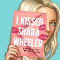 Cover Art for 9781529099423, I Kissed Shara Wheeler by Casey McQuiston