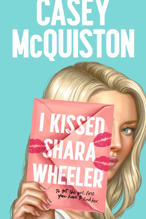 Cover Art for 9781529099423, I Kissed Shara Wheeler by Casey McQuiston