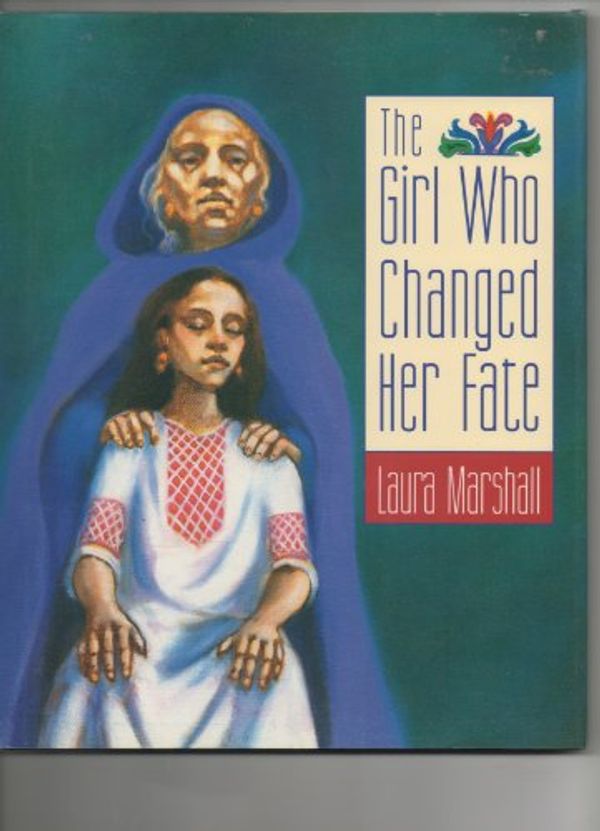 Cover Art for 9780689317422, The Girl Who Changed Her Fate by Laura Marshall