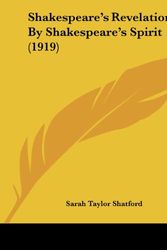 Cover Art for 9781437494792, Shakespeare's Revelations by Shakespeare's Spirit (1919) by Sarah Taylor Shatford