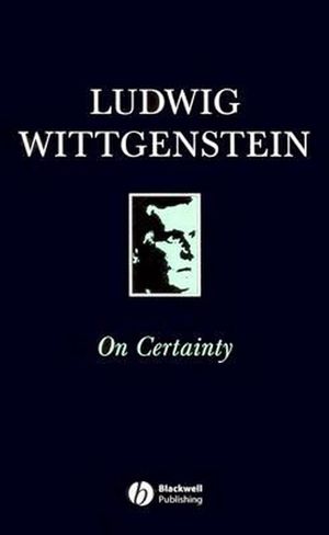 Cover Art for 9780631169406, On Certainty: Parallel Text by Ludwig Wittgenstein