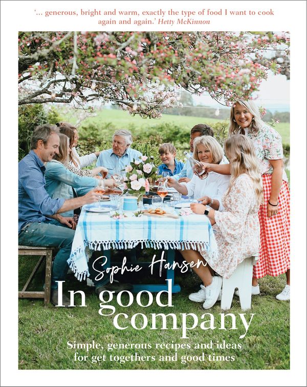 Cover Art for 9781922351135, In Good Company: Simple, generous recipes and ideas for get-togethers and good times by Sophie Hansen