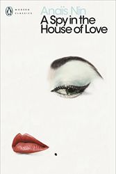 Cover Art for 0783324845112, A Spy In The House Of Love (Penguin Modern Classics) by Anais Nin (2001-08-30) by Anais Nin;