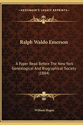 Cover Art for 9781163926727, Ralph Waldo Emerson: A Paper Read Before the New York Genealogical and Biographical Society (1884) by William Hague