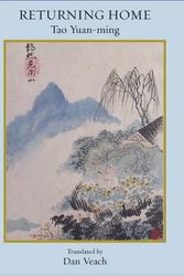 Cover Art for 9781945680694, Returning Home: Poems of Tao Yuan-Ming by Yuan-Ming, Tao