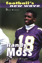 Cover Art for 9780761315186, Randy Moss: First In Flight (Football's New Wave) by Mrk Stewart