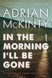 Cover Art for 9781616148775, In the Morning I'll Be Gone by Adrian McKinty