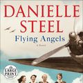 Cover Art for 9780593503836, Flying Angels by Danielle Steel