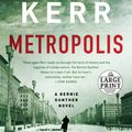 Cover Art for 9781984882875, Metropolis by Philip Kerr