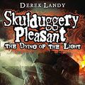 Cover Art for 9780007489275, The Dying of the Light (Skulduggery Pleasant, Book 9) by Derek Landy