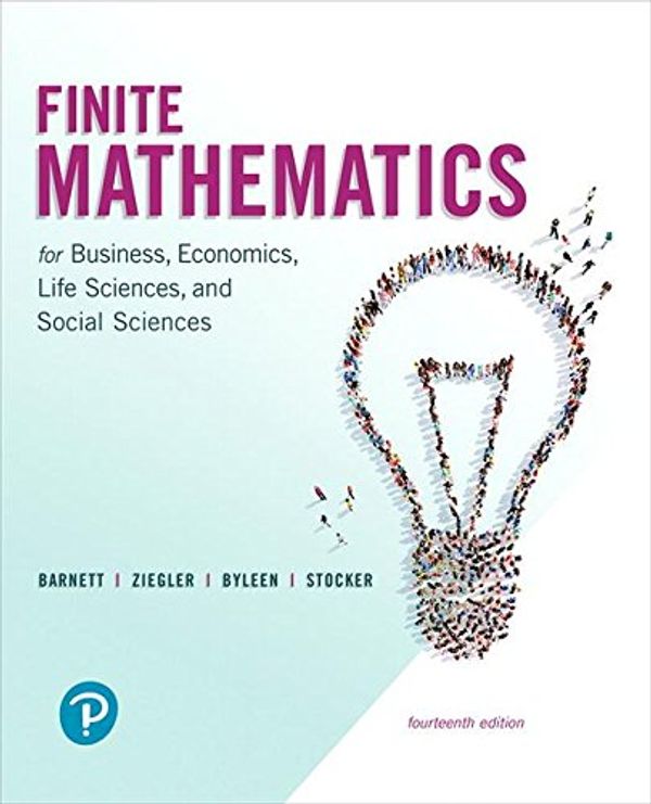 Cover Art for 9780134675985, Finite Mathematics for Business, Economics, Life Sciences, and Social Sciences by Raymond Barnett, Michael Ziegler, Karl Byleen, Christopher Stocker