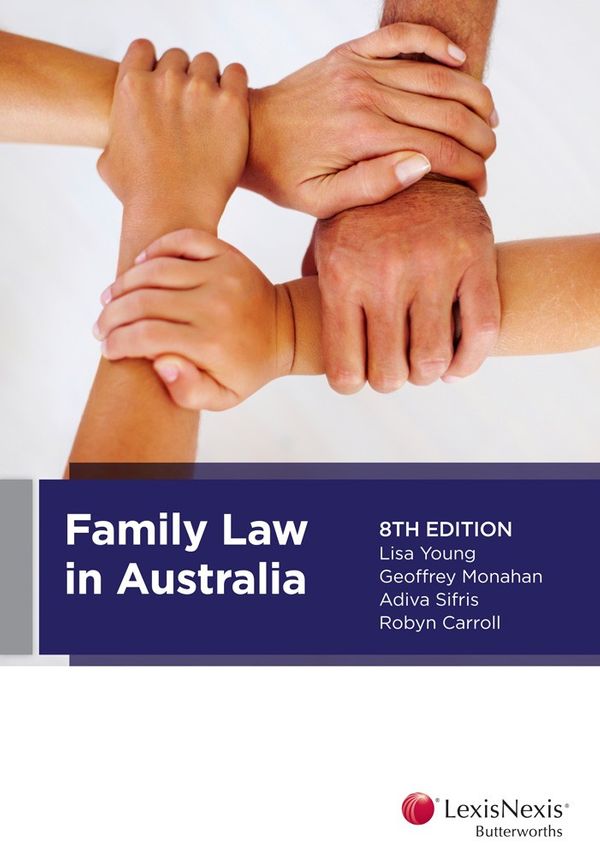 Cover Art for 9780409331264, Family Law in Australia by Lisa Young, Geoffrey Monahan, Adiva Sifris, Robyn Carroll