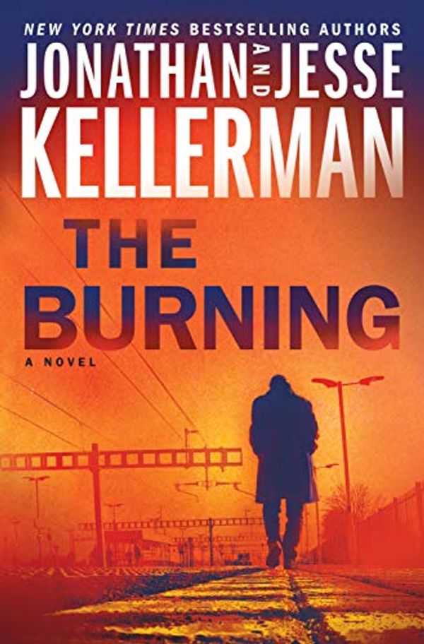 Cover Art for B08TVG1J49, The Burning: A Novel (Clay Edison) by Jonathan Kellerman, Jesse Kellerman