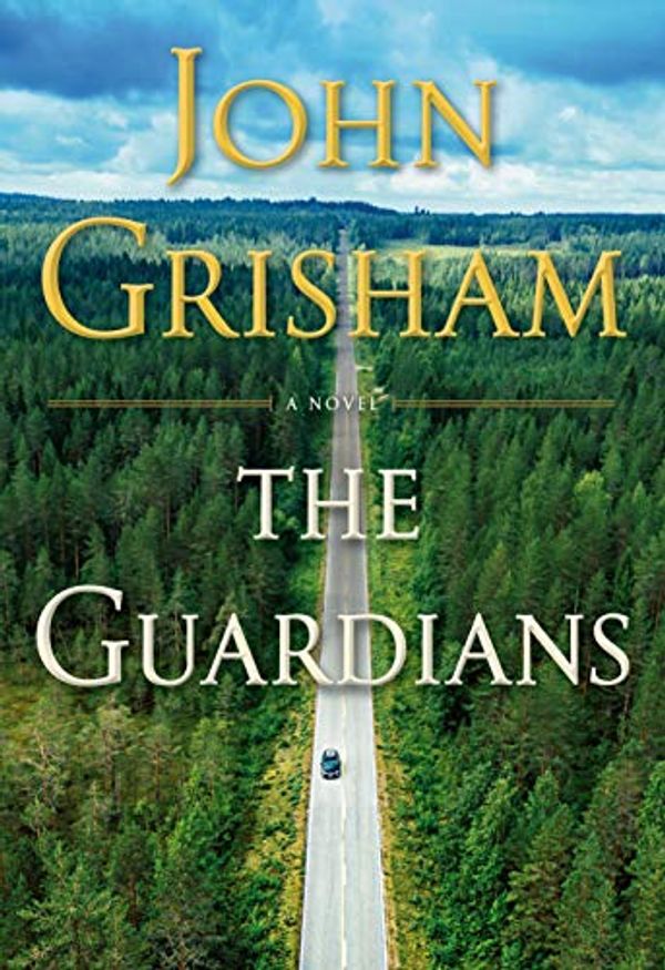 Cover Art for B07MYLK9FP, The Guardians: A Novel by John Grisham