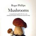 Cover Art for 9780330442374, Mushrooms by Roger Phillips