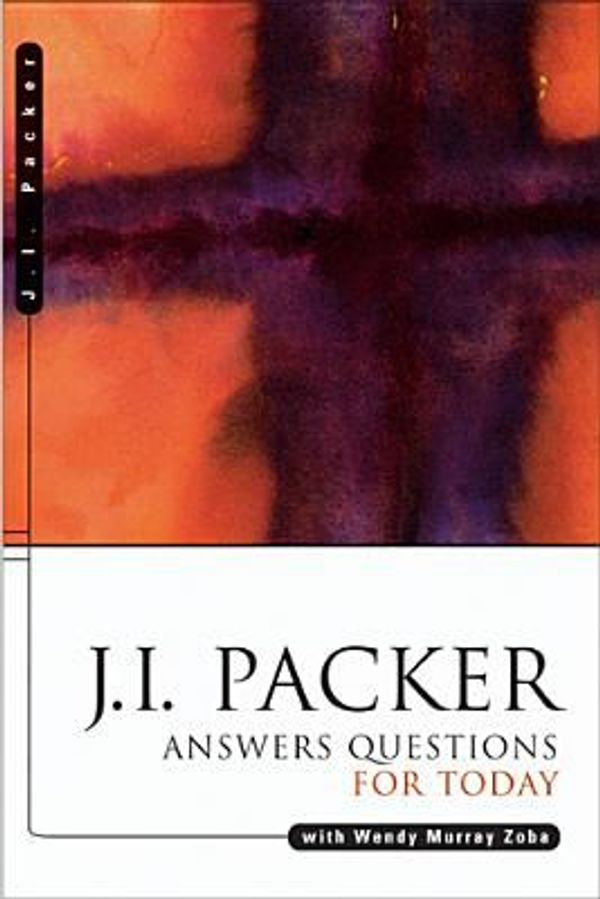 Cover Art for 0031809036150, J. I. Packer Answers Questions for Today by Wendy Murray Zoba; J. I. Packer