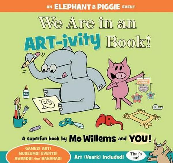 Cover Art for 9781484798164, We Are in an Art-Ivity Book!Elephant and Piggie Book by Mo Willems