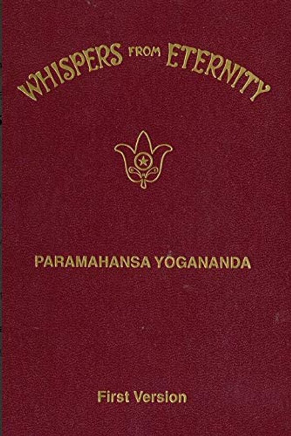 Cover Art for 9780876121023, Whispers from Eternity: First Version by Paramahansa Yogananda