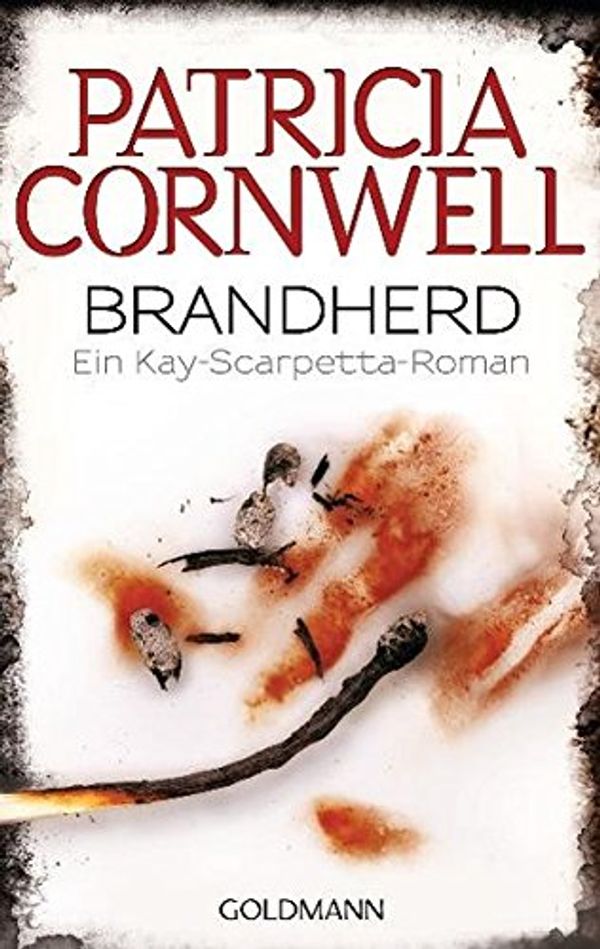 Cover Art for 9783442477371, Brandherd: Kay Scarpettas 9. Fall: Ein Kay-Scarpetta-Roman by Patricia Cornwell